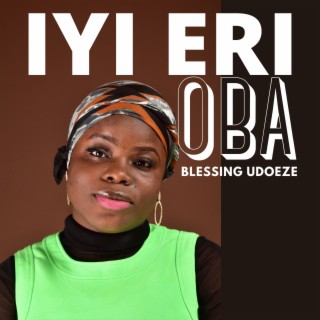 Blessing Udoeze – Iyi Eri Oba