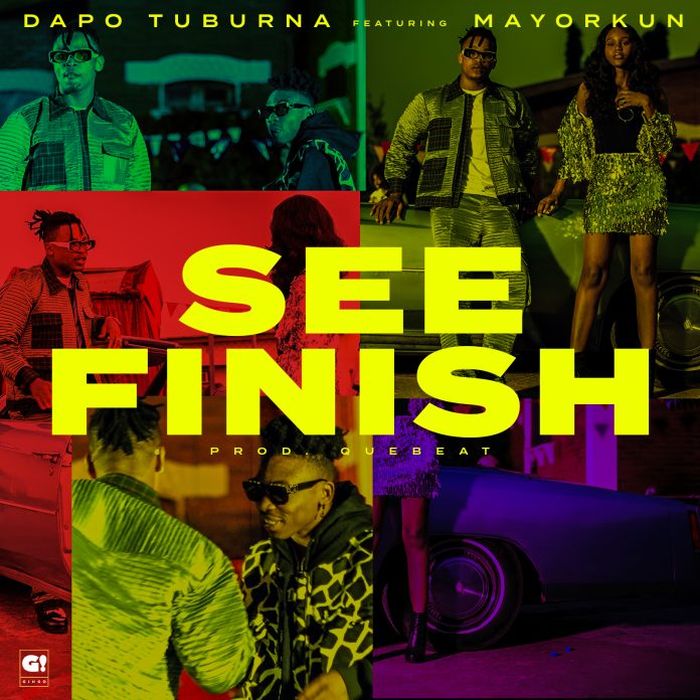 Dapo Tuburna Ft. Mayorkun – See Finish