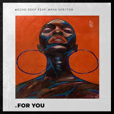 Echo Deep – For You ft. Maya Spector