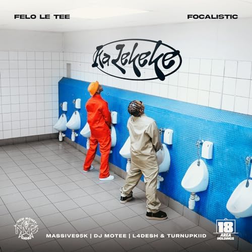 Felo Le Tee & Focalistic – Ka Lekeke