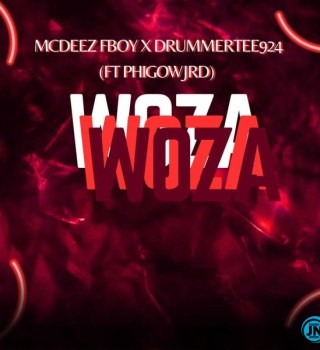 Mcdeez Fboy – WOZA WOZA Ft DrummeRTee924 & Phigow Jrd