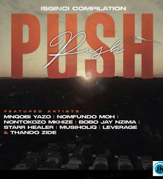 Mnqobi Yazo – Push Push Ft. Nontokozo Mkhize, Musiholiq, Nomfundo Moh, Leverage, Bobo Jay Nzima, Starr Healer & Thando Zide