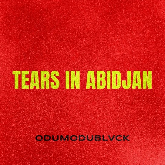 Odumodublvck – Tears In Abidjan