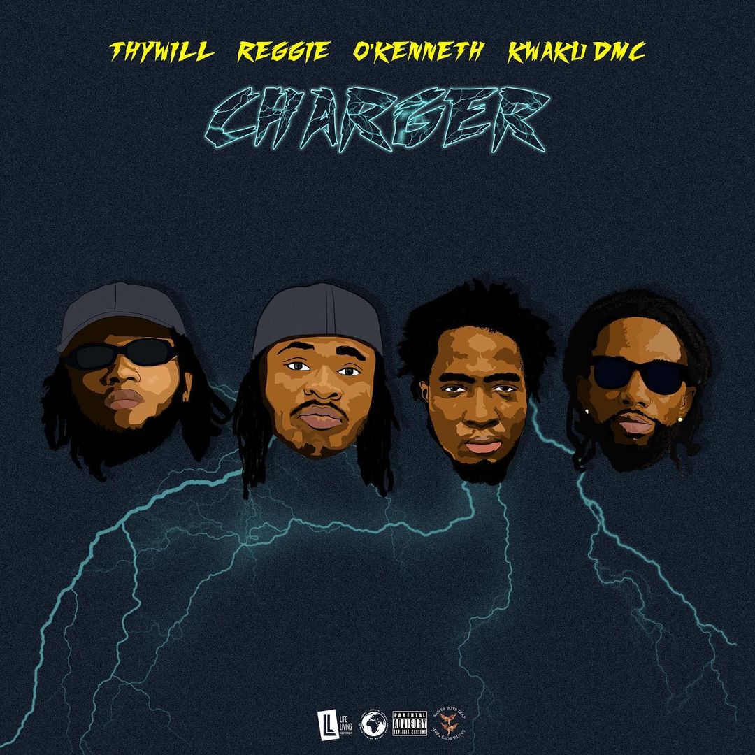 Thywill – Charger ft. Reggie, O’Kenneth & Kwaku DMC