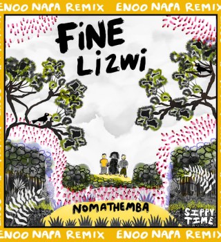 FiNE – Nomathemba (Enoo Napa Remix) Ft. Lizwi