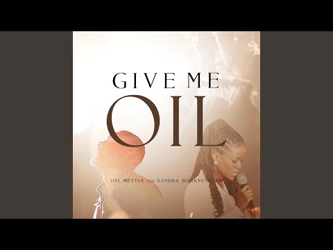 Joe Mettle – Give Me Oil