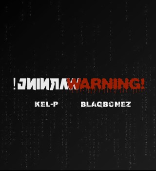 Kel-P – Warning! ft Blaqbonez