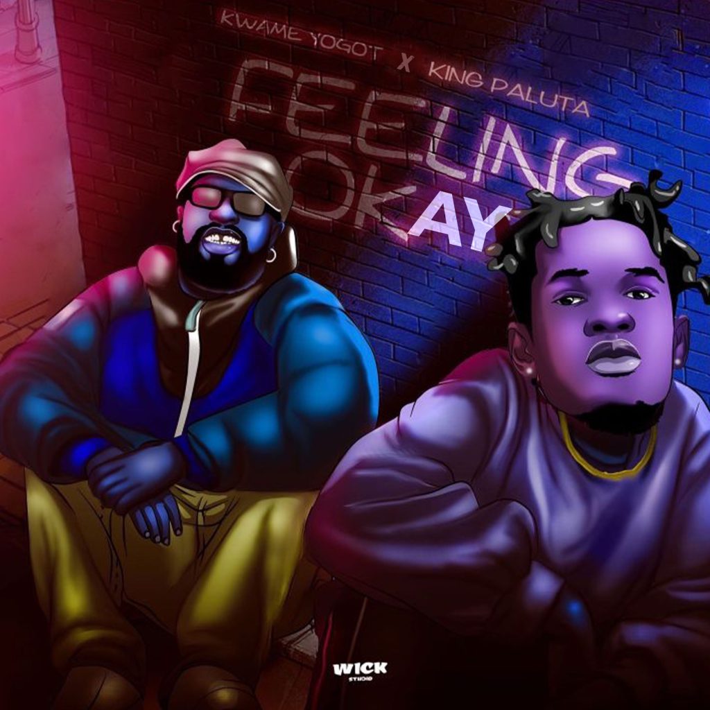 Kwame Yogot – Feeling Okay (Remix) Ft. King Paluta