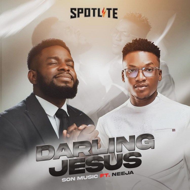 Son Music ft. Neeja – Darling Jesus