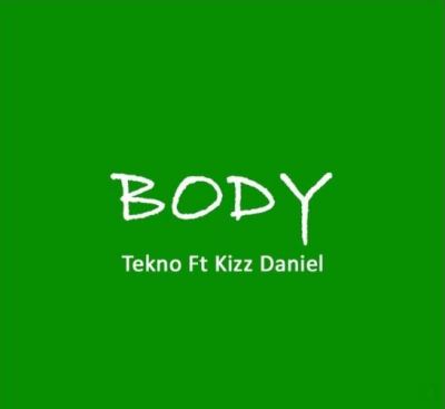 Tekno - Body ft. Kizz Daniel