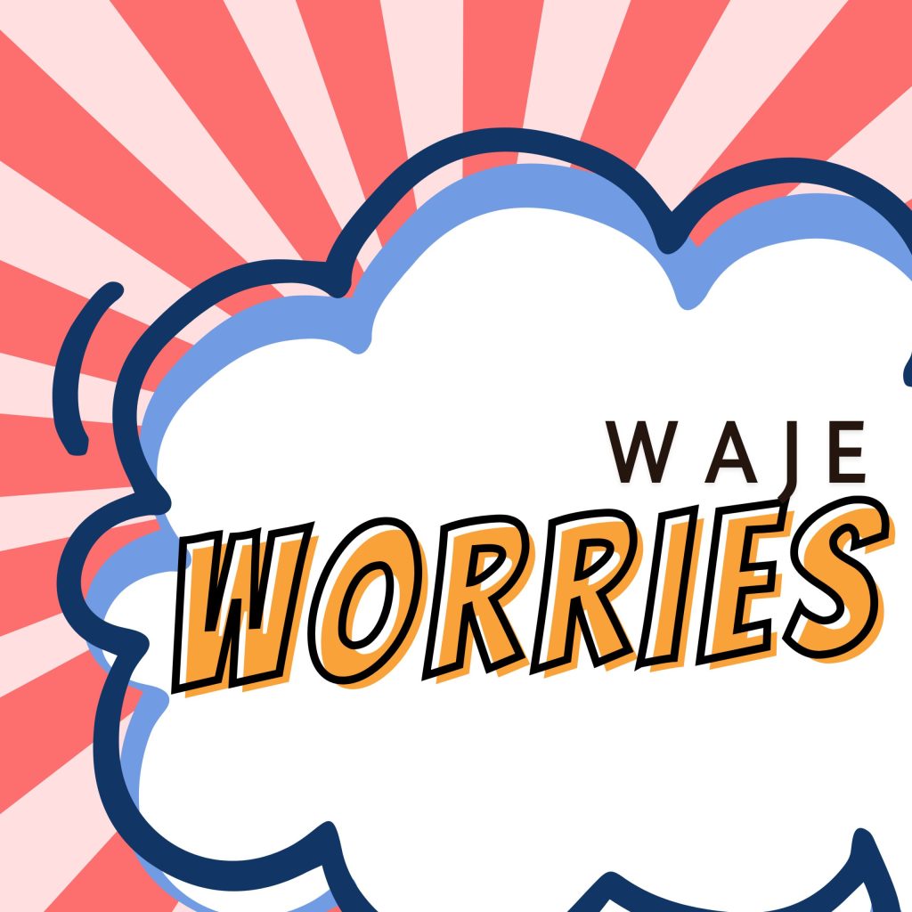 WAJE – Worries