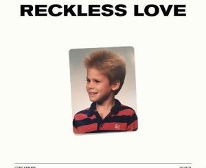 Cory Asbury – Reckless Love