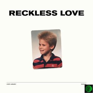 Cory Asbury – Reckless Love