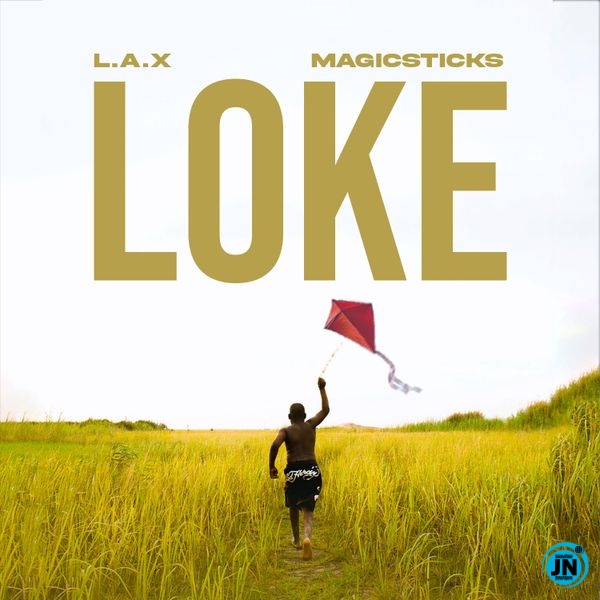 L.A.X – Loke Ft Magicsticks