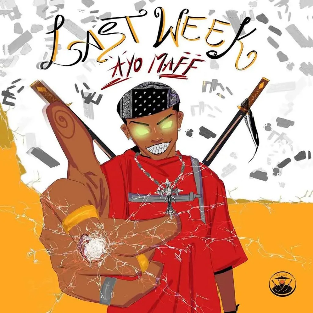 Ayo Maff – LAST WEEK